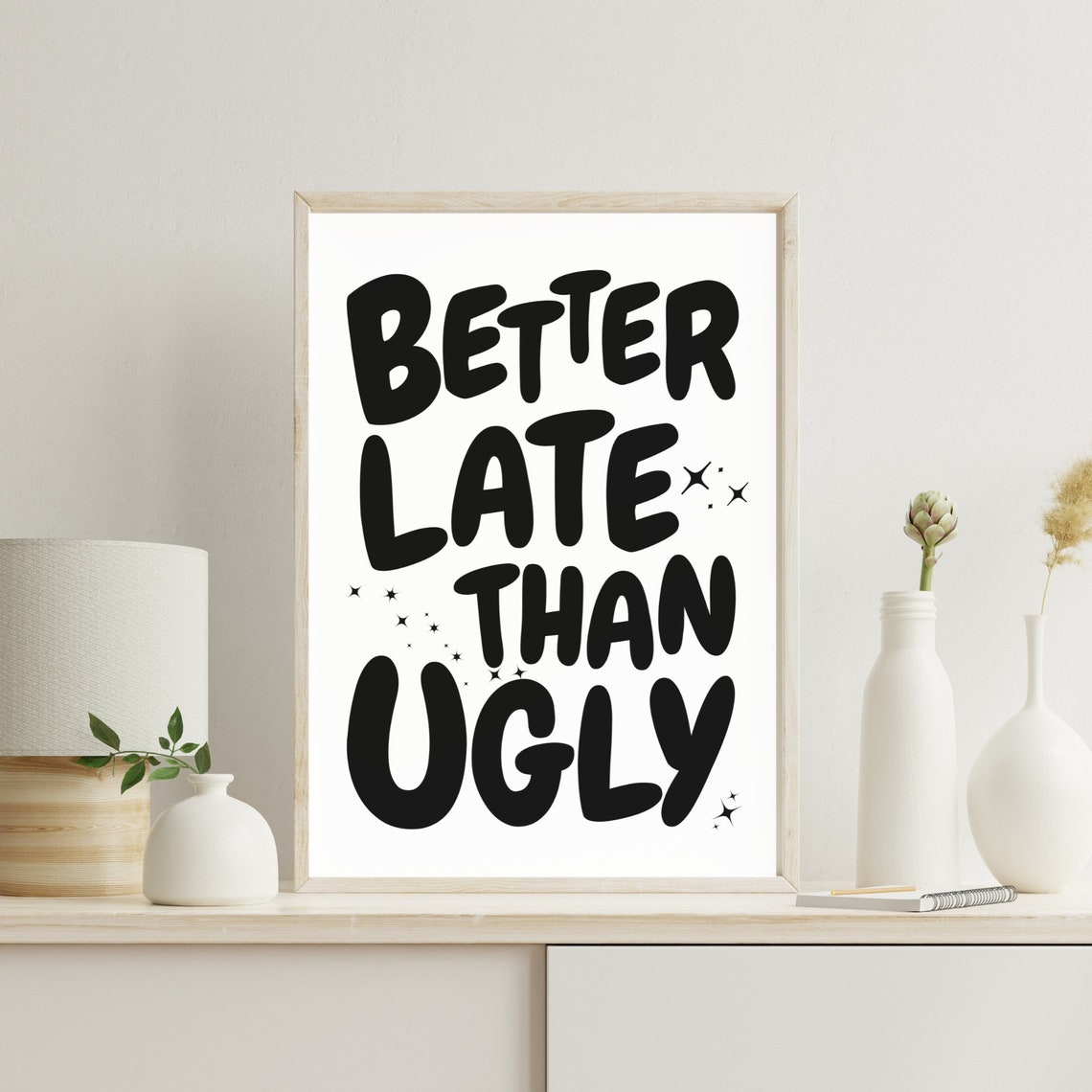 Better Late Than Ugly Black Retro Typography Funny Quote Poster - Image 4