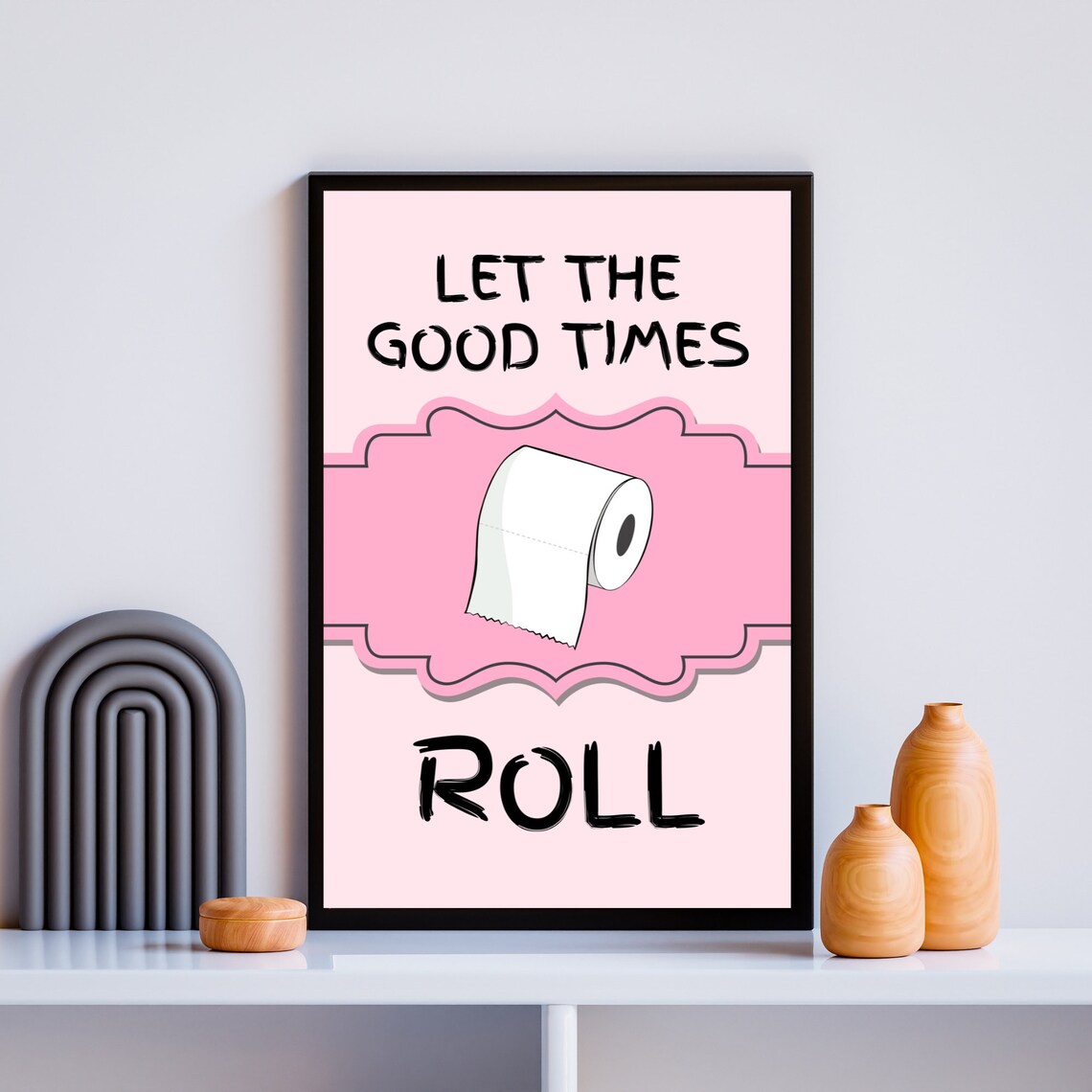 Let The Good Times Roll Funny Pink Toilet Paper Bathroom Quote Poster - Image 3