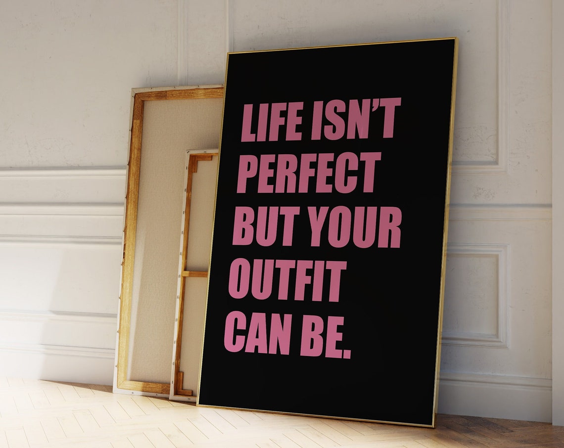 Life Isn't Perfect But Your Outfit Can Be Pink Black Quote Poster