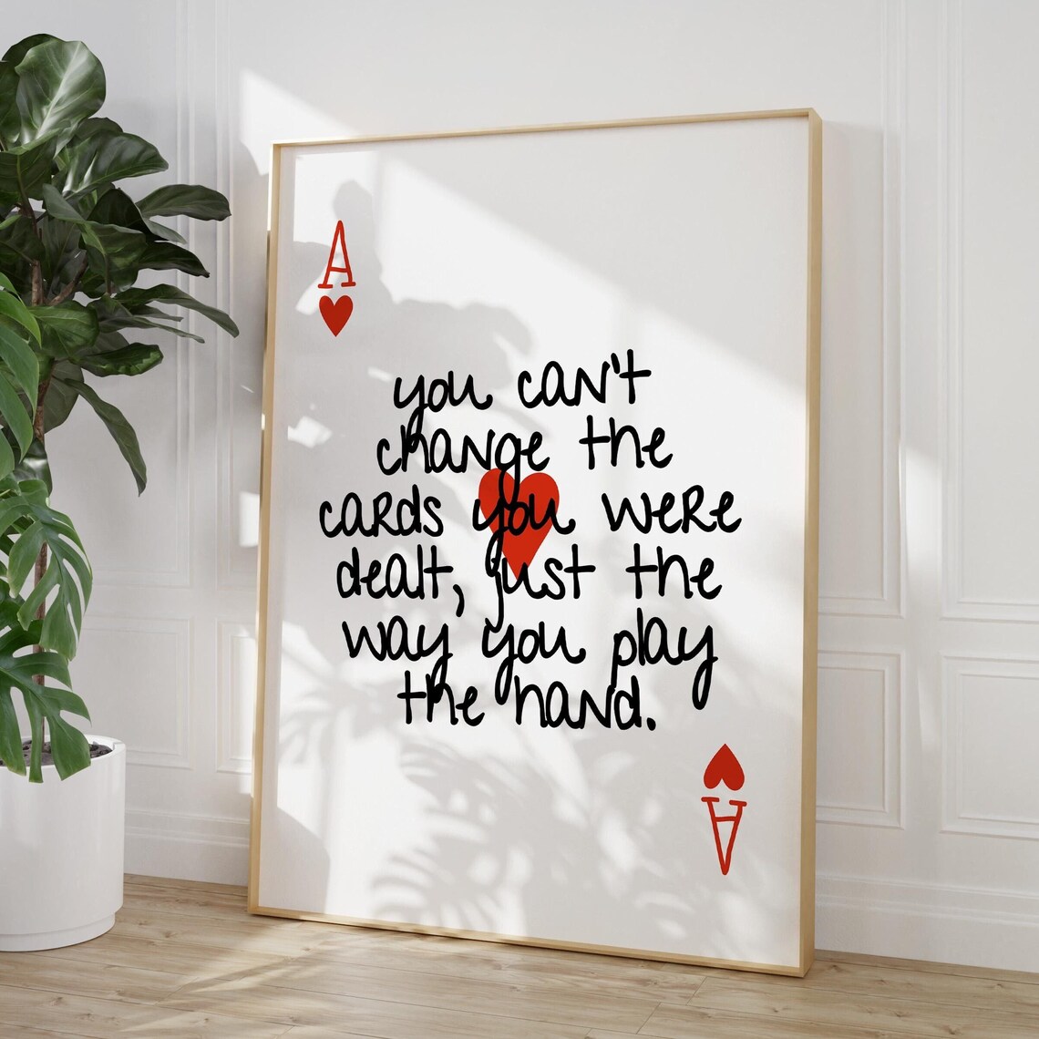 You Can't Change The Cards You Were Dealt Inspirational Quote Poster
