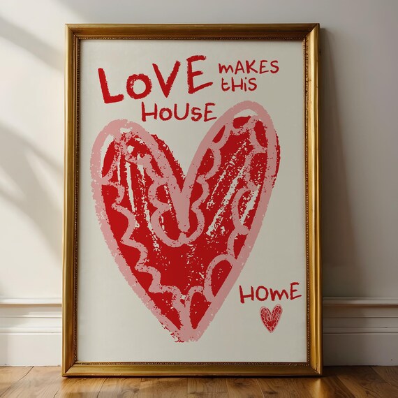 Love Makes This House Home Art Love Wall Art Feminine Prints Typography Heart Wall Art Love Art Print Red And Pink