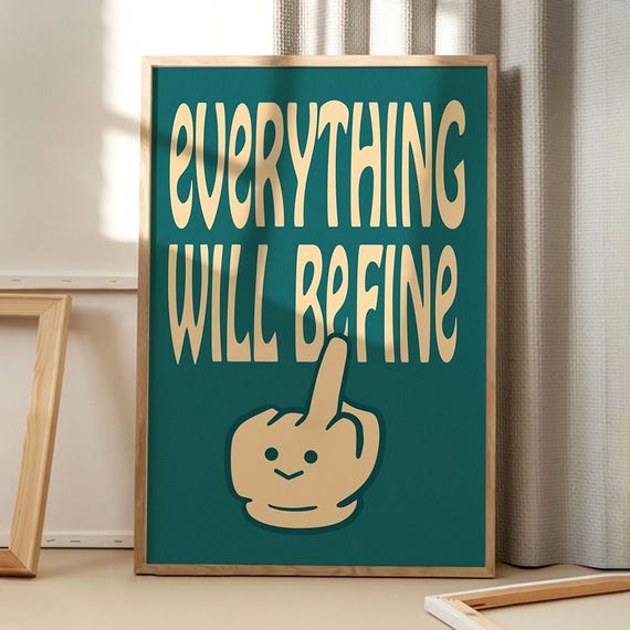 Everything Will Be Fine Quote Art Poster Trendy Wall Funny Decor Retro Home Print Printed Gift