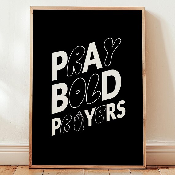 Pray Bold Prayers Black White Modern Christian Typography Art Poster