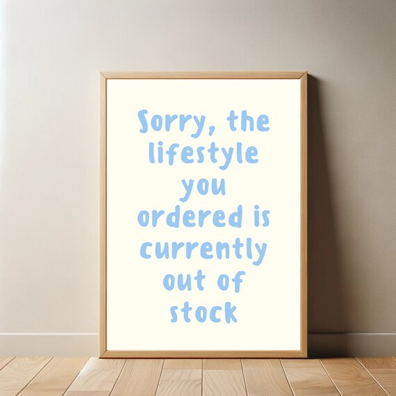 Sorry The Lifestyle You Ordered Is Currently Out Of Stock Poster Funny Saying Retro Wall Art