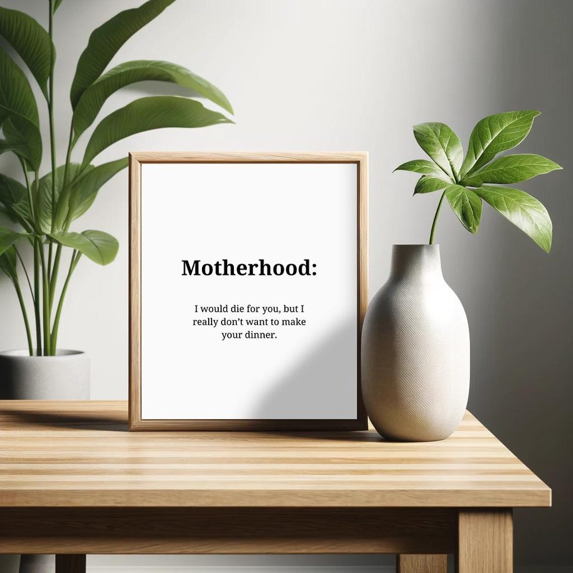 I Would Die For You But Not Making Dinner Funny Mom Quote Poster