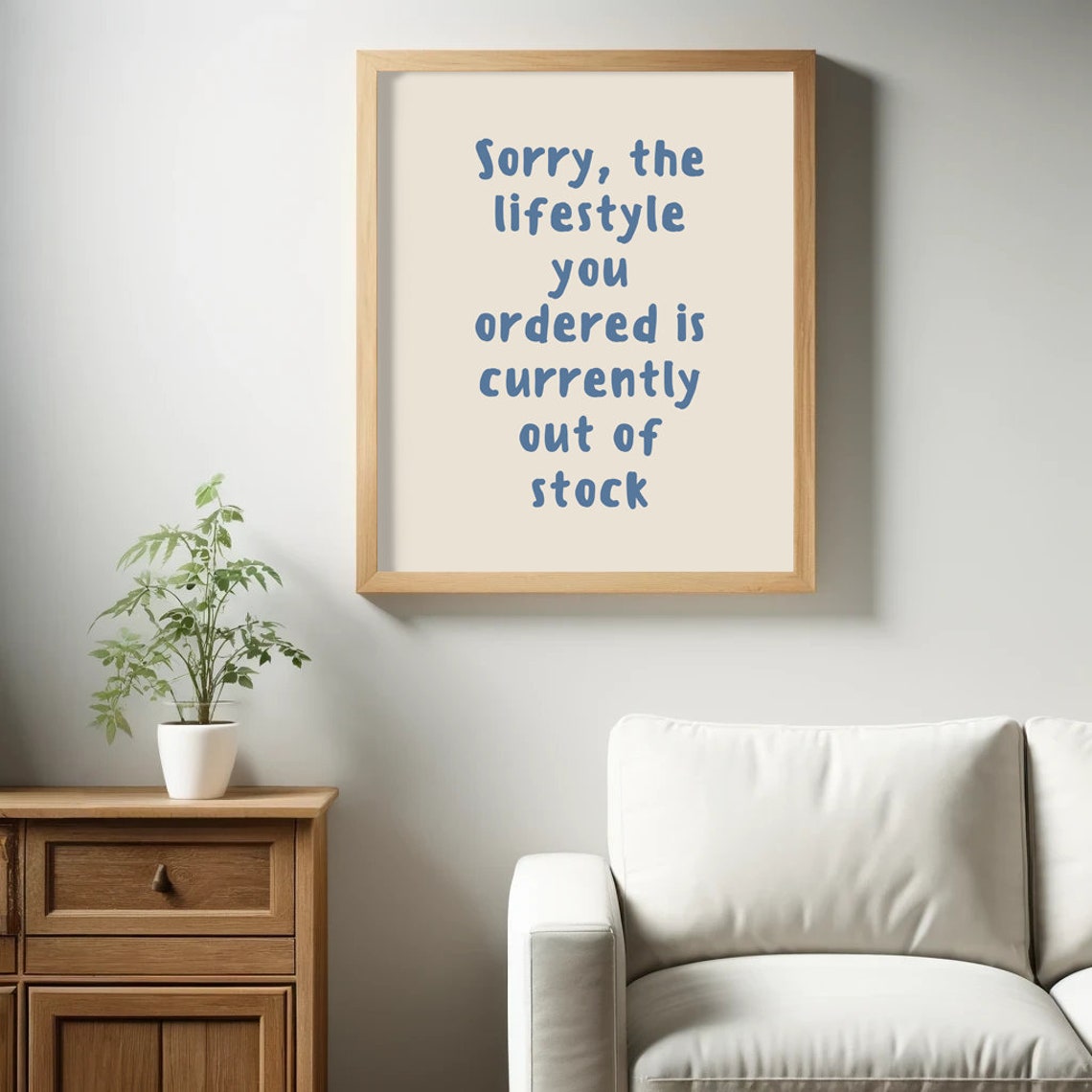 Sorry The Lifestyle You Ordered Is Currently Out Of Stock Wall Print