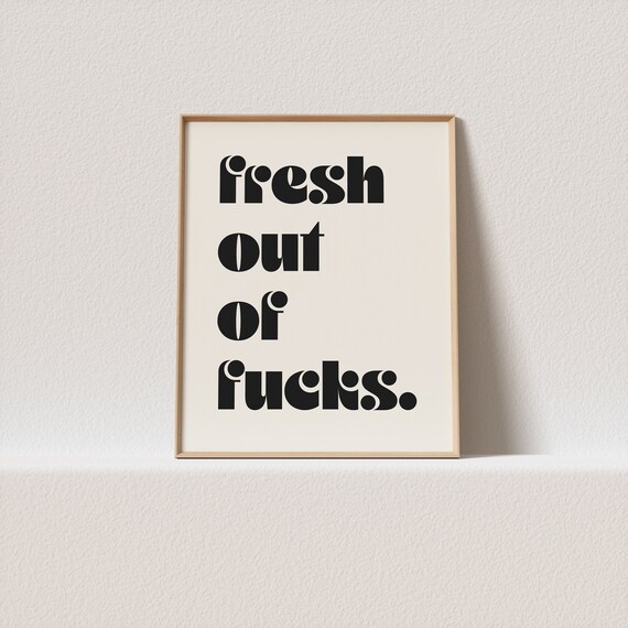 Retro Art Print Fresh Out Of Fucks Stunning 70s Typography A Must Have For Your Gallery Wall A Click Away To Be Yours Forever
