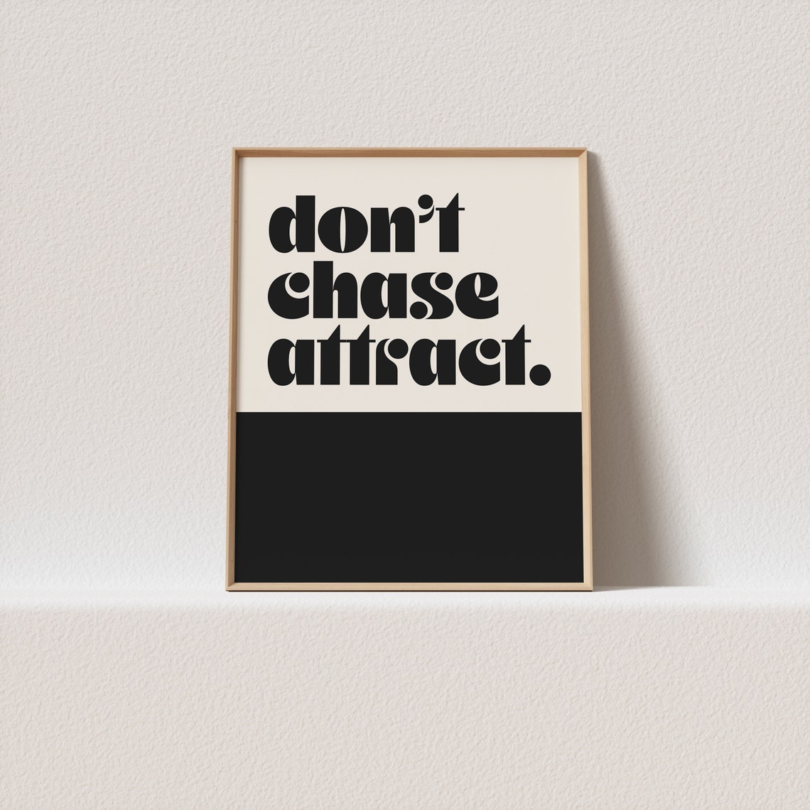 Dont Chase Attract Bold Retro Two Tone Black Cream Quote Art Print
