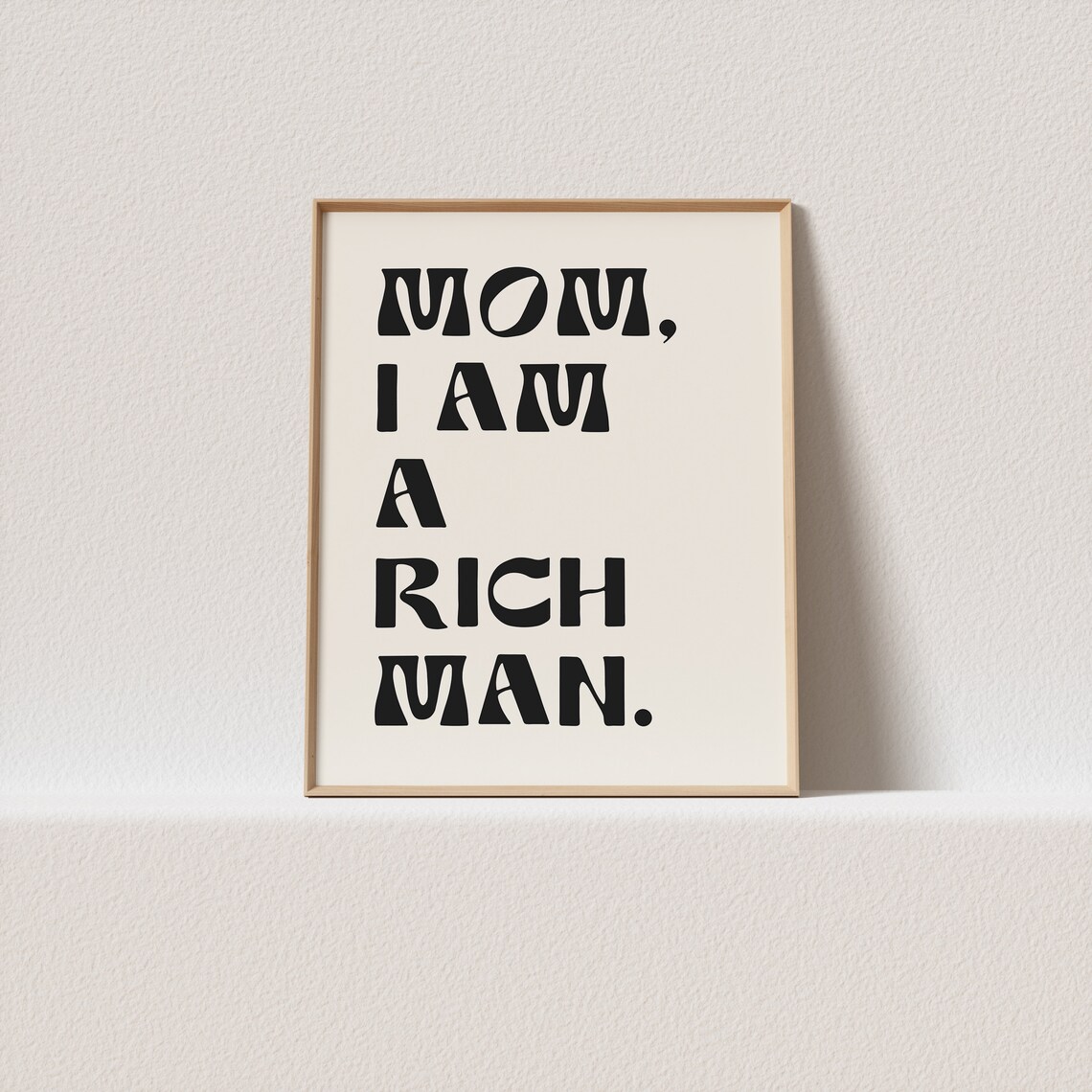 Retro Mom I'm A Rich Man Typography Art Print