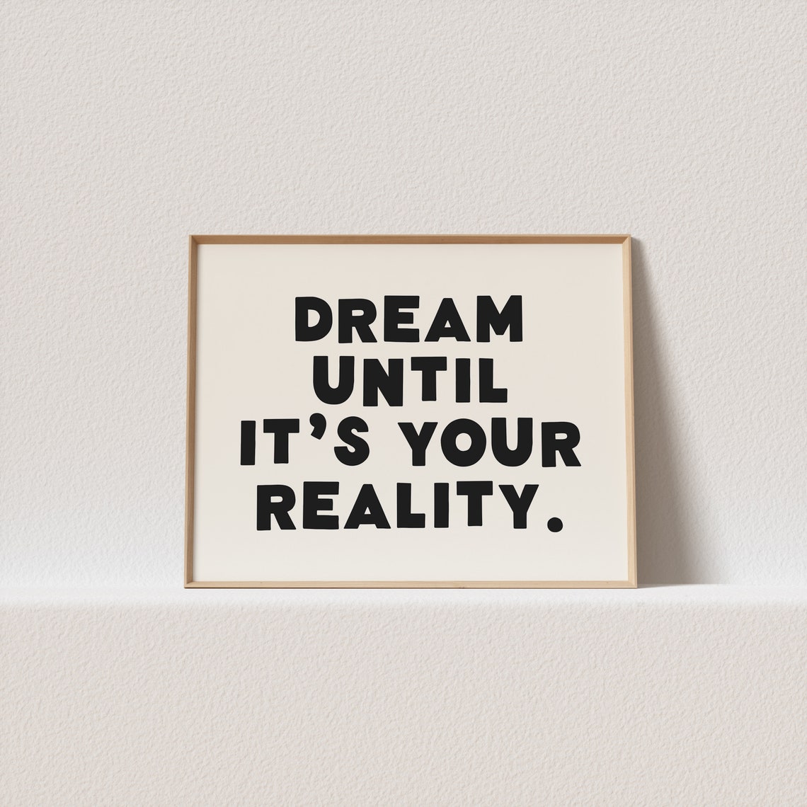Dream Until Its Your Reality Bold Black Motivation Quote Poster