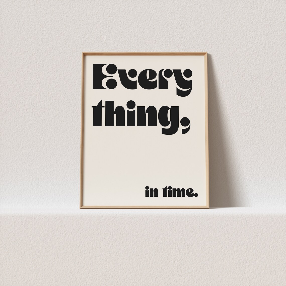 Everything In Time Retro Typography Art Print