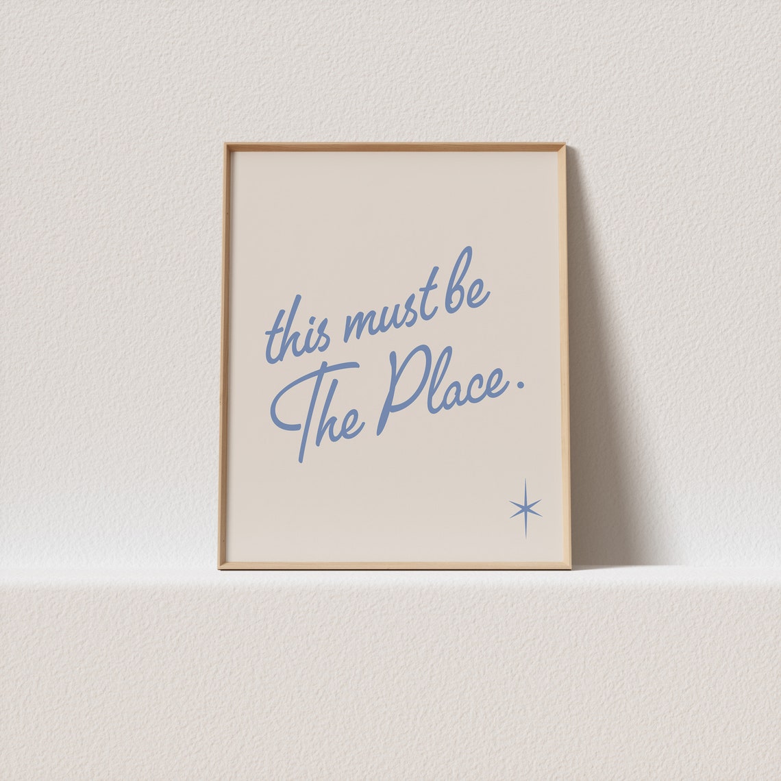 This Must Be The Place Blue Script Quote Poster With Star For Homes