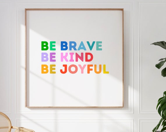 Be Brave Be Kind Be Joyful Print Instant Wall Art Trendy Decor Colorful Living Room Art Nursery