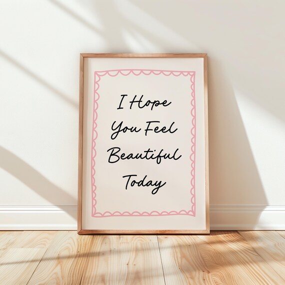 I Hope You Feel Beautiful Today Pink Script Quote Typography Poster