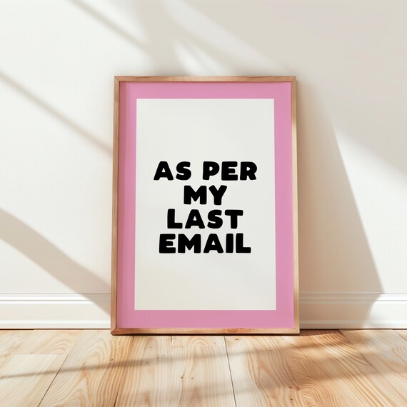 As Per My Last Email Funny Home Office Quote Typography Wall Art