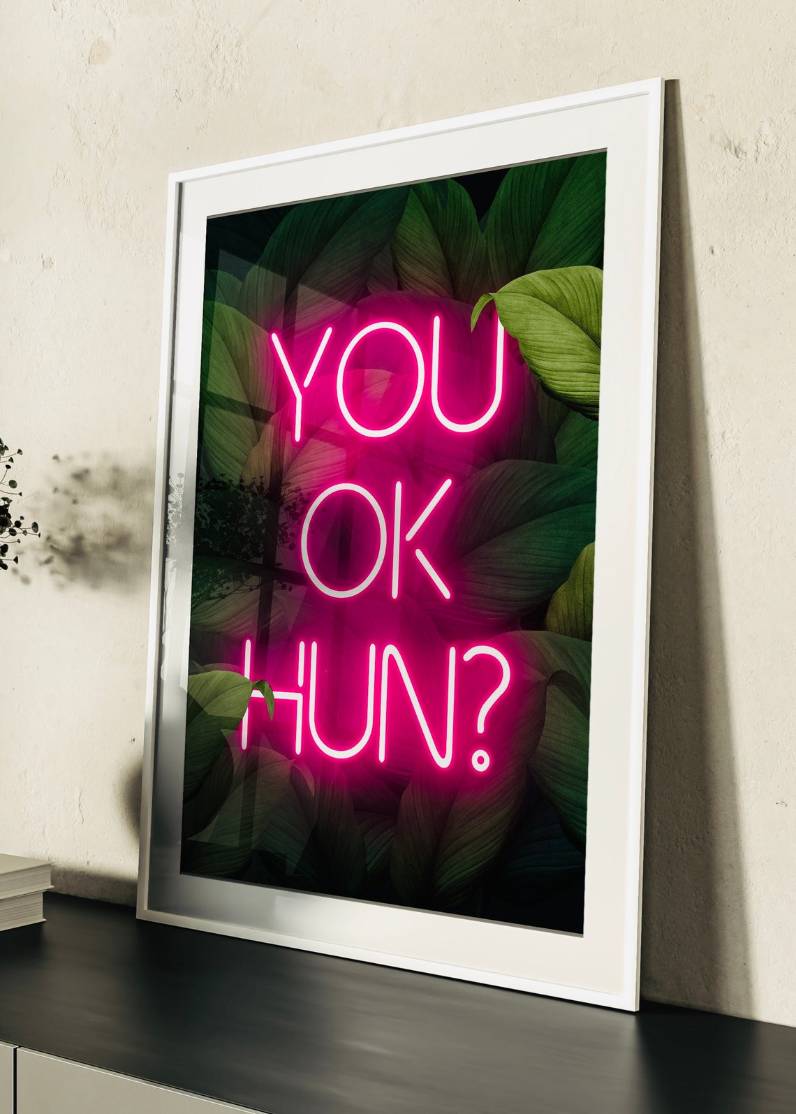 You OK Hun Pink Neon Quote Over Tropical Leaf Green Wall Art