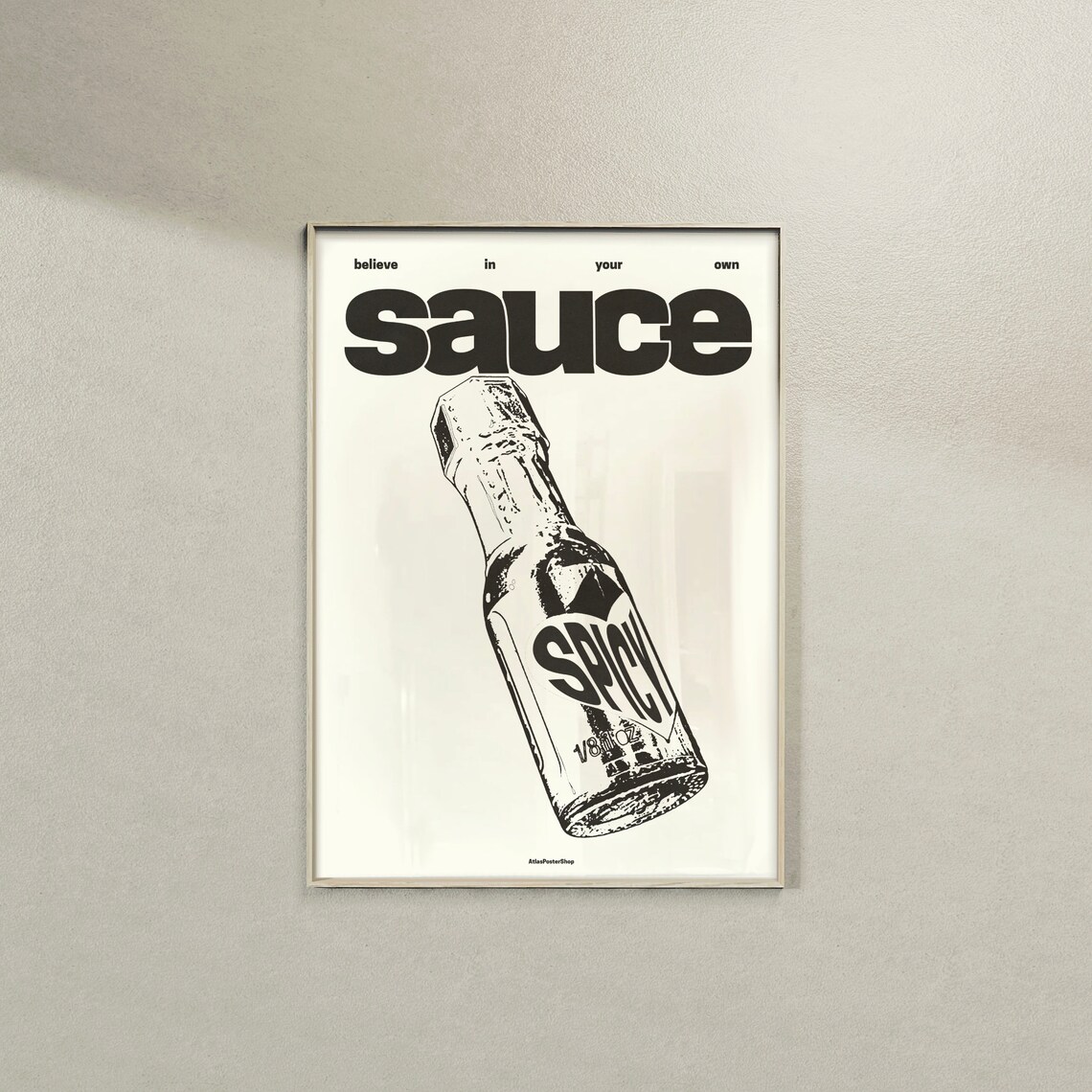 Believe In Your Own Sauce Spicy Hot Sauce Funny Kitchen Poster - Image 3