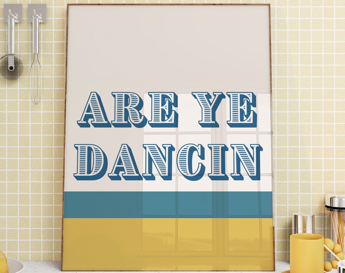 Are Ye Dancin? Scottish Sayings Kitchen Art Print - Image 4