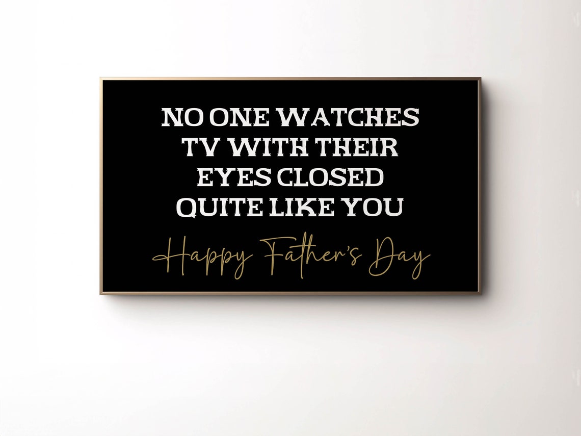 No One Watches TV Eyes Closed Funny Fathers Day Quote Poster - Image 6