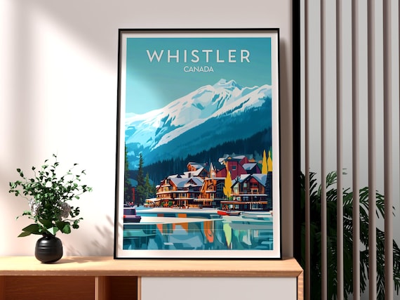 Whistler Canada Ski Resort Snowy Mountain Village Lake Poster