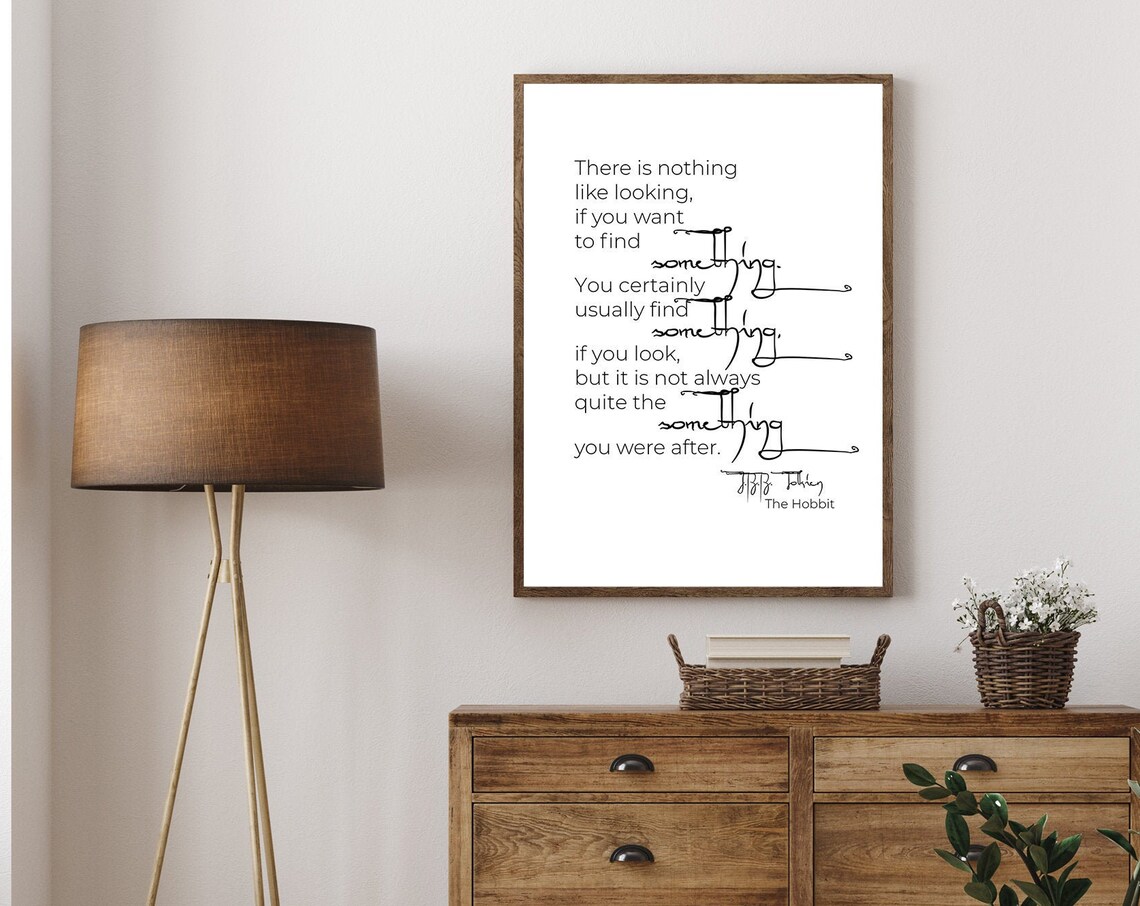 J R R Tolkien The Hobbit Quote Looking Find Something Wall Art Print