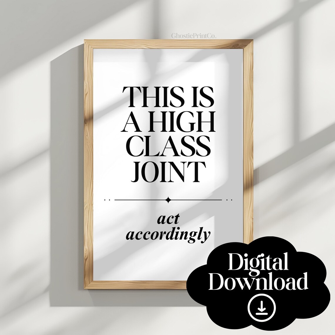 This Is A High Class Joint Funny Quote Black White Typography Decor Poster