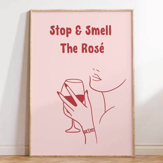 Stop and Smell the Rose Rosé Wine Elegant Line Art Quote Poster