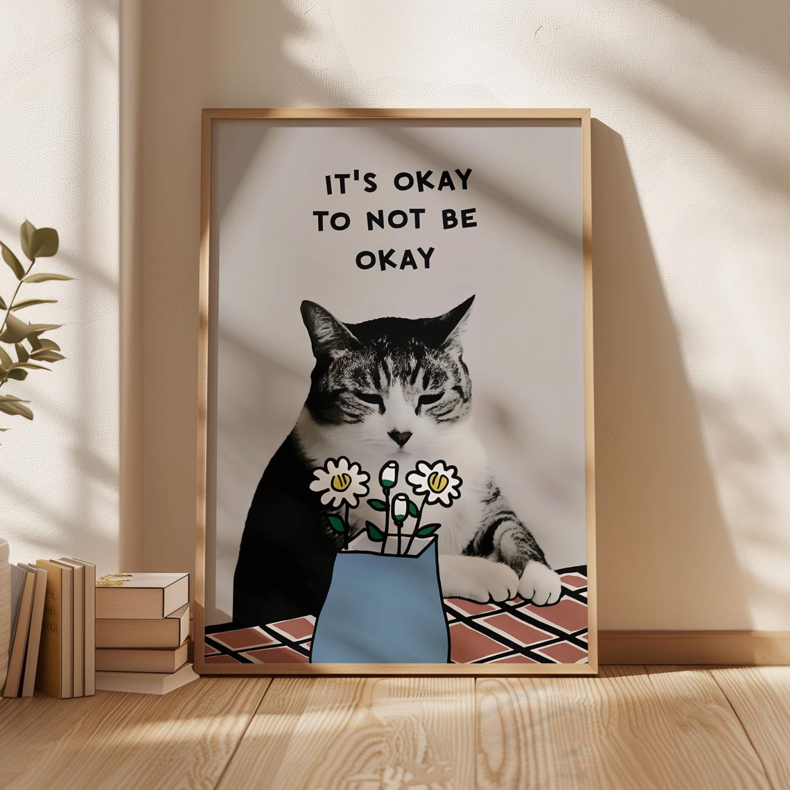Its Okay To Not Be Okay Cat Flowers Encouraging Therapy Poster