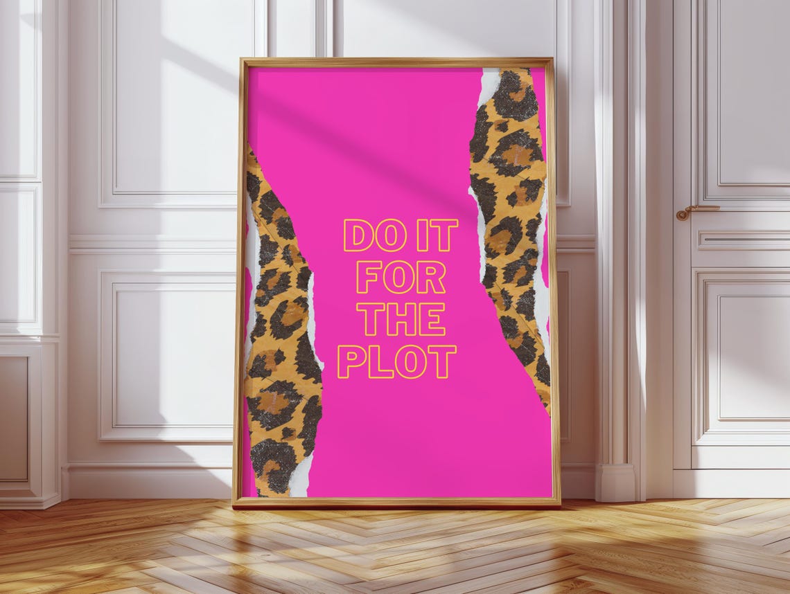 Do It For The Plot Leopard Torn Edge Hot Pink Quote Slogan Poster - Image 3