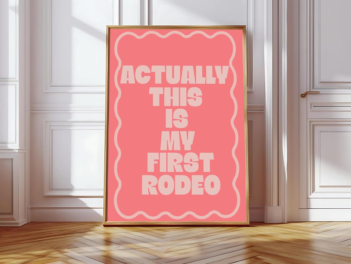 Actually This Is My First Rodeo, Affirmation Poster