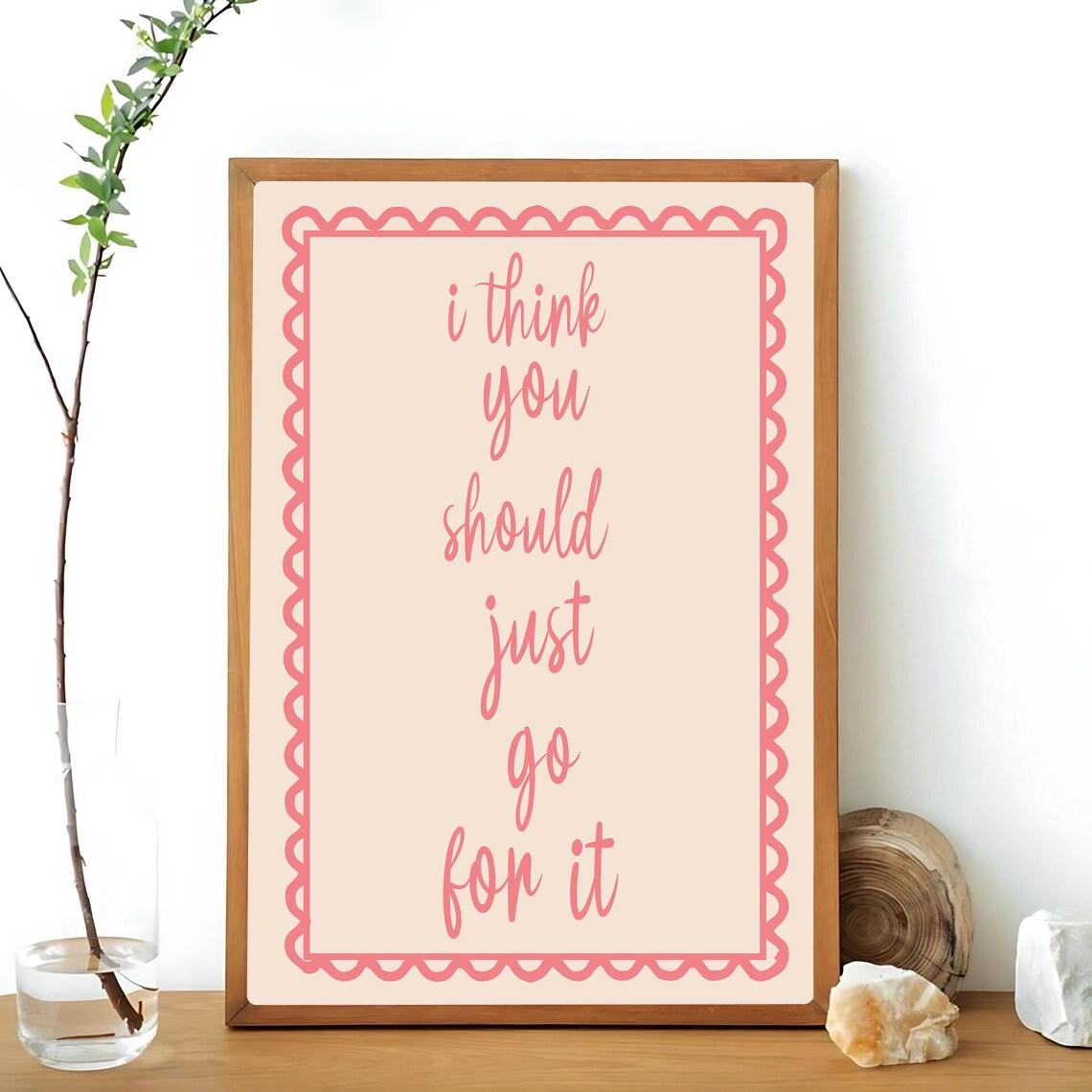 I Think You Should Just Go For It, Affirmation Poster - Image 3