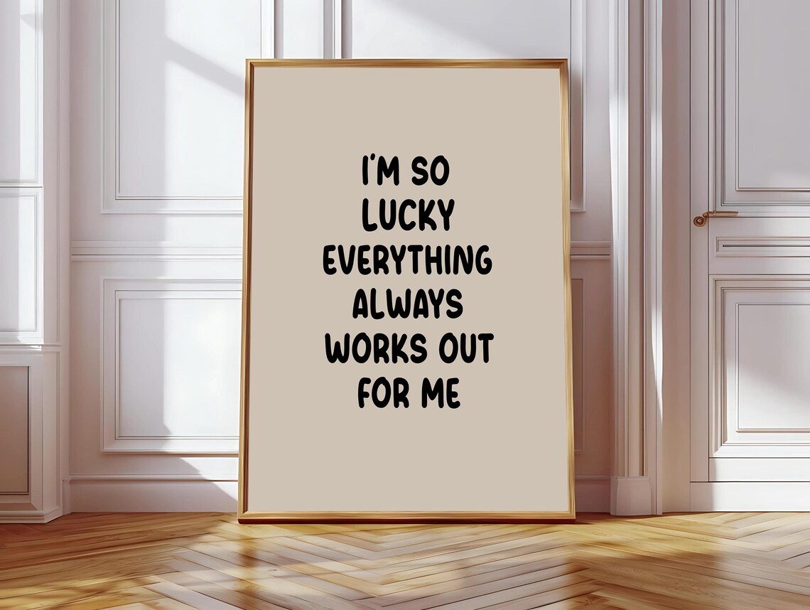 I’m So Lucky, Everything Works Out For Me Poster