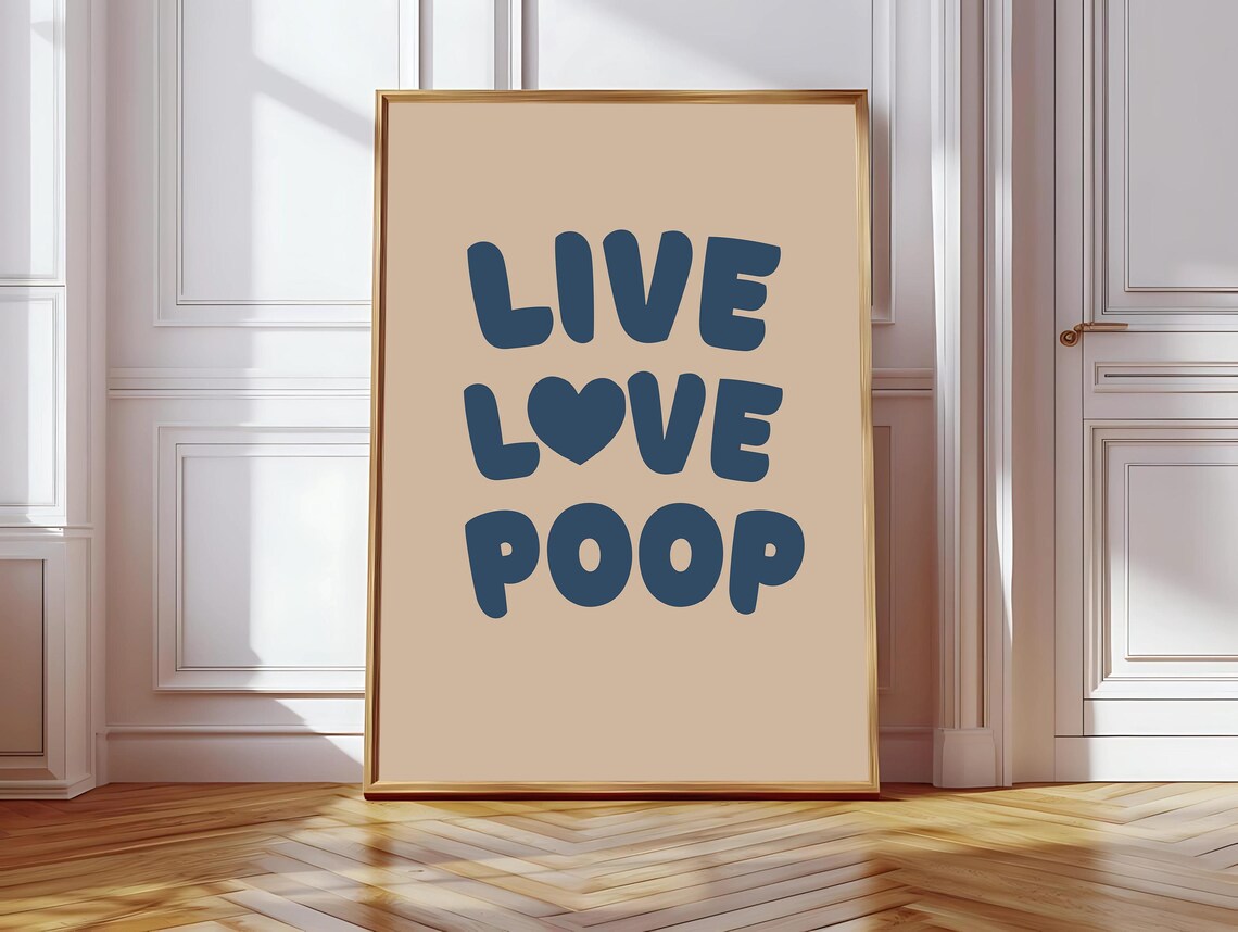 Live Love Poop Funny Typography Bathroom Art
