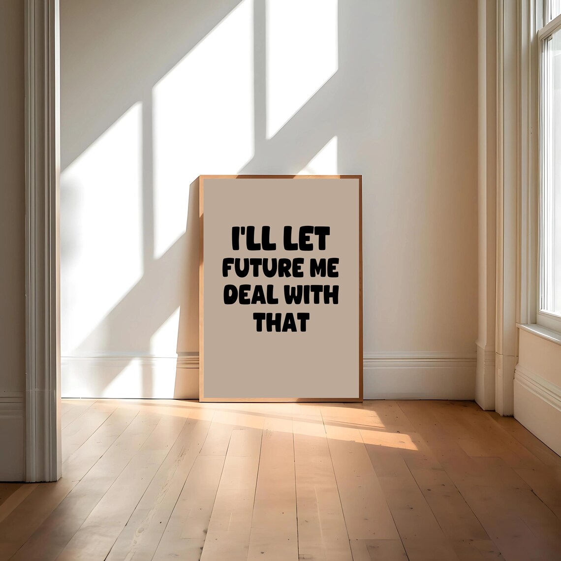 I’ll Let Me Deal With That, Funny Typography Art Print - Image 4