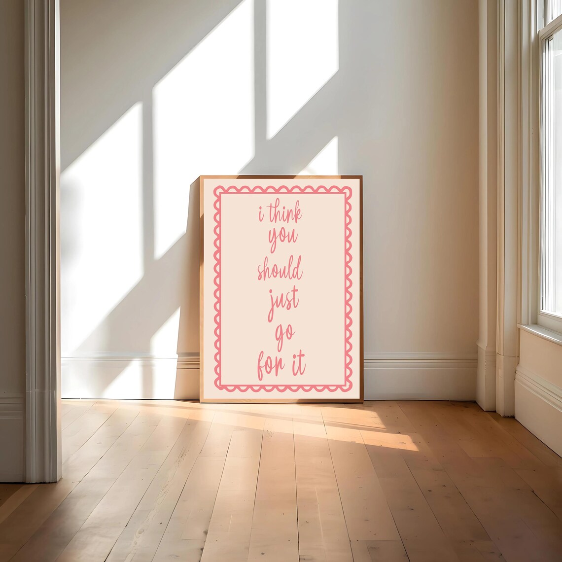 I Think You Should Just Go For It, Affirmation Poster - Image 4