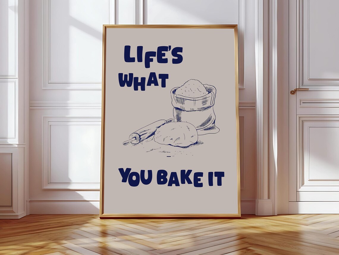 Life's What You Bake It, Funny Baking Kitchen Art Print