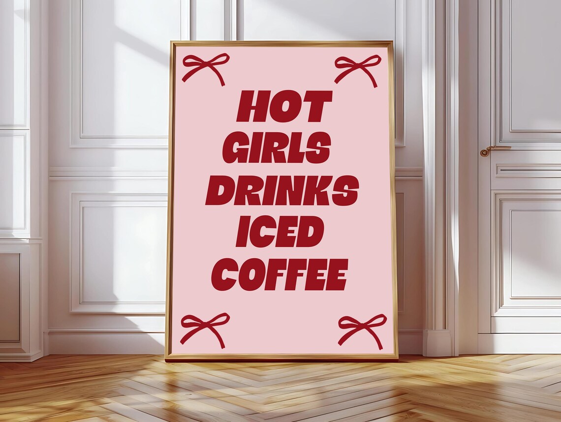 Hot Girls Drink Iced Coffee, Coquette Kitchen Decor