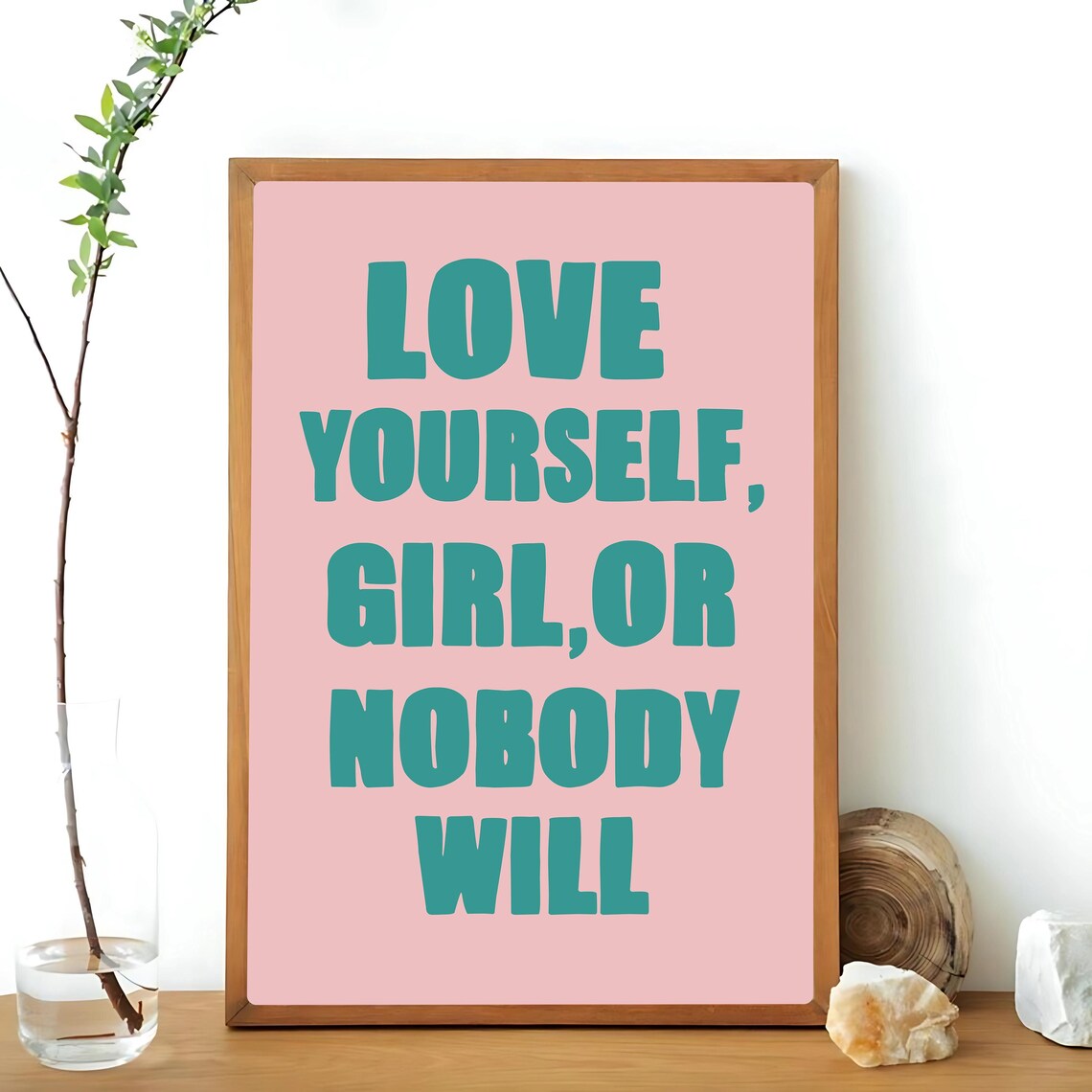 Love Your Self Girls Or Nobody Will Quote Art - Image 3