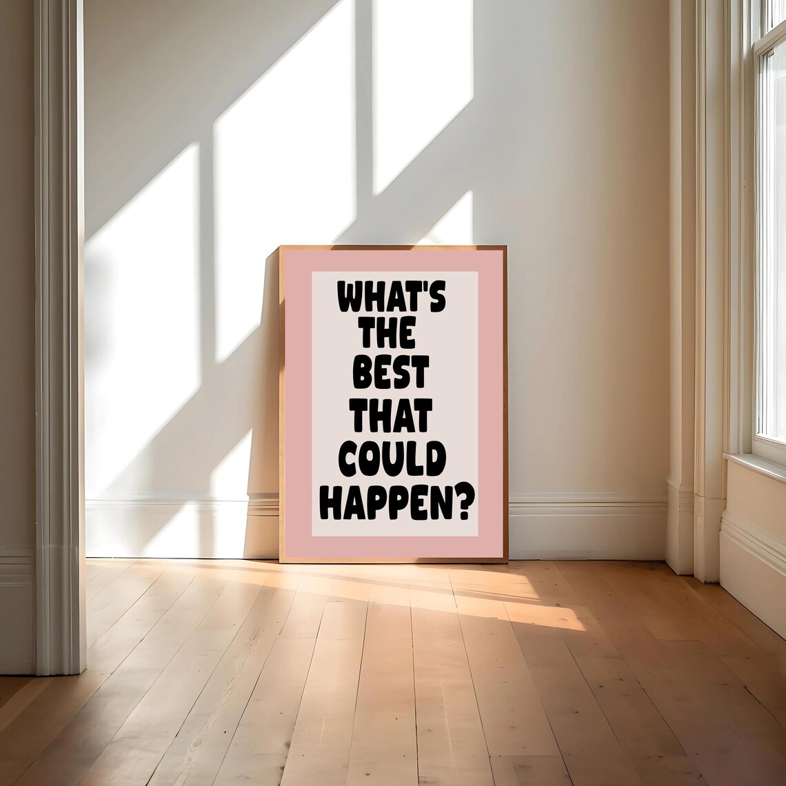 Whats The Best That Could Happen Art Print, Motivational Quote - Image 4