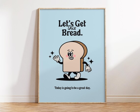 Lets Get This Bread Cute Cartoon Toast Motivational Quote Poster