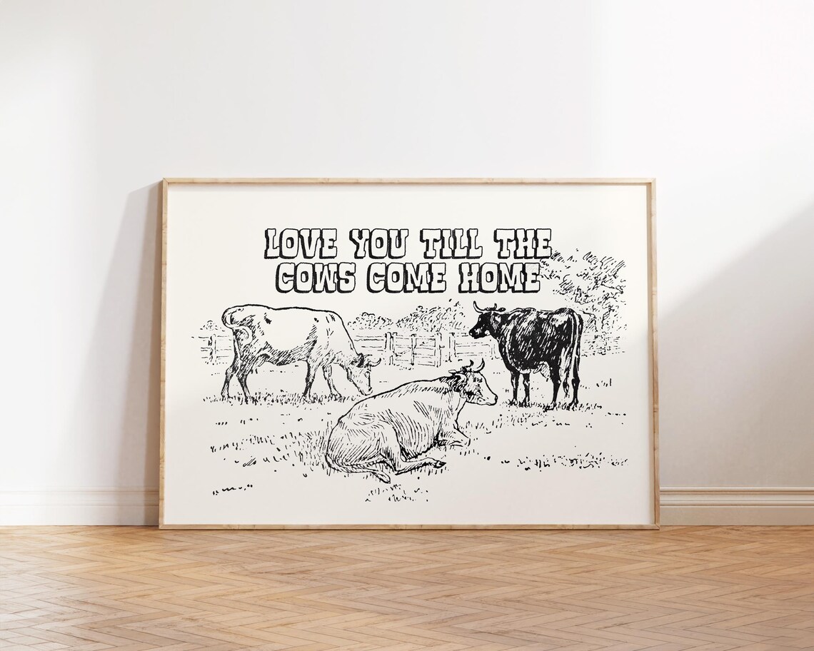 Love You Till The Cows Come Home Funny Cow Sketch Farmhouse Poster