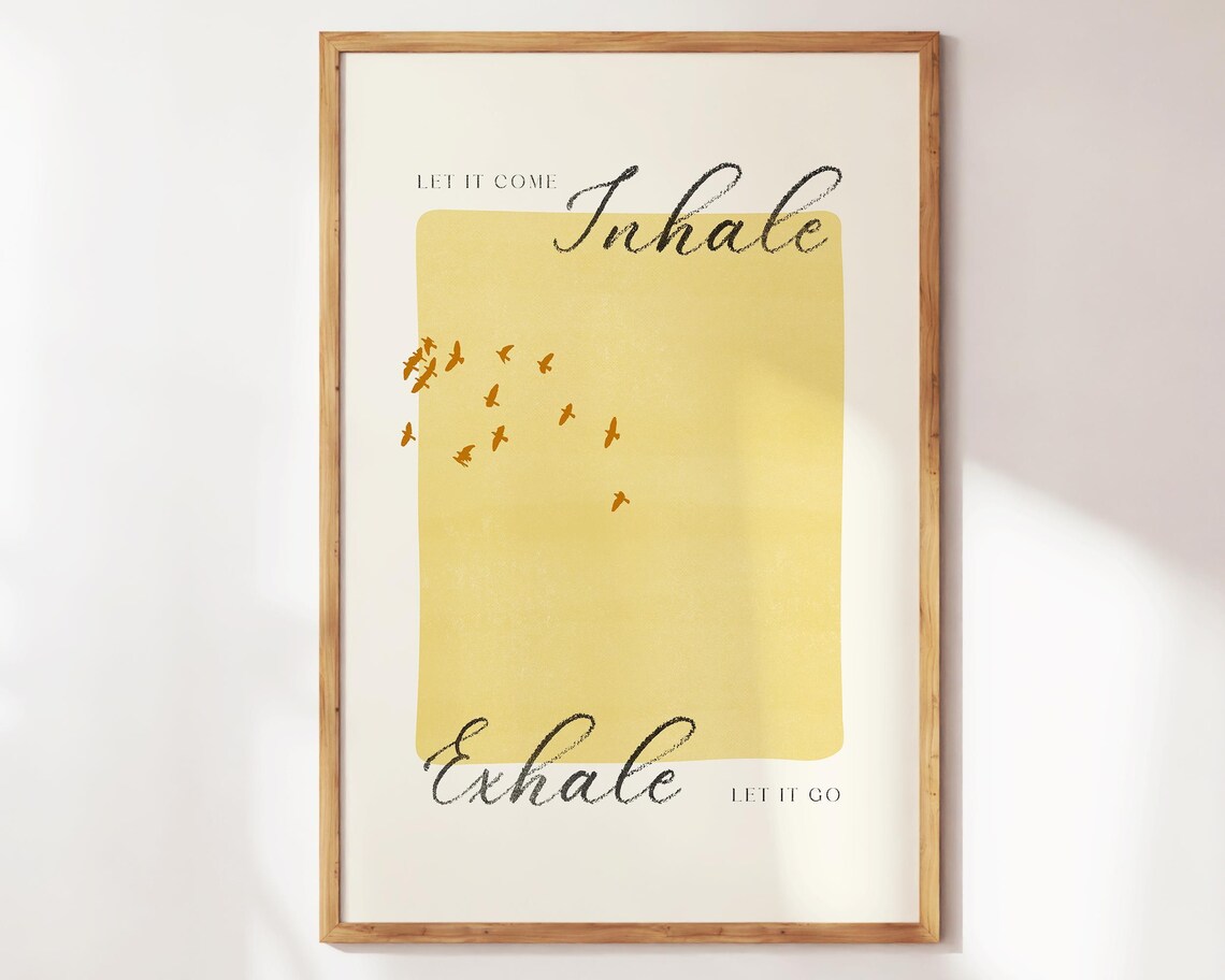 Inhale Exhale Let It Go Yellow Birds Mindfulness Quote Poster