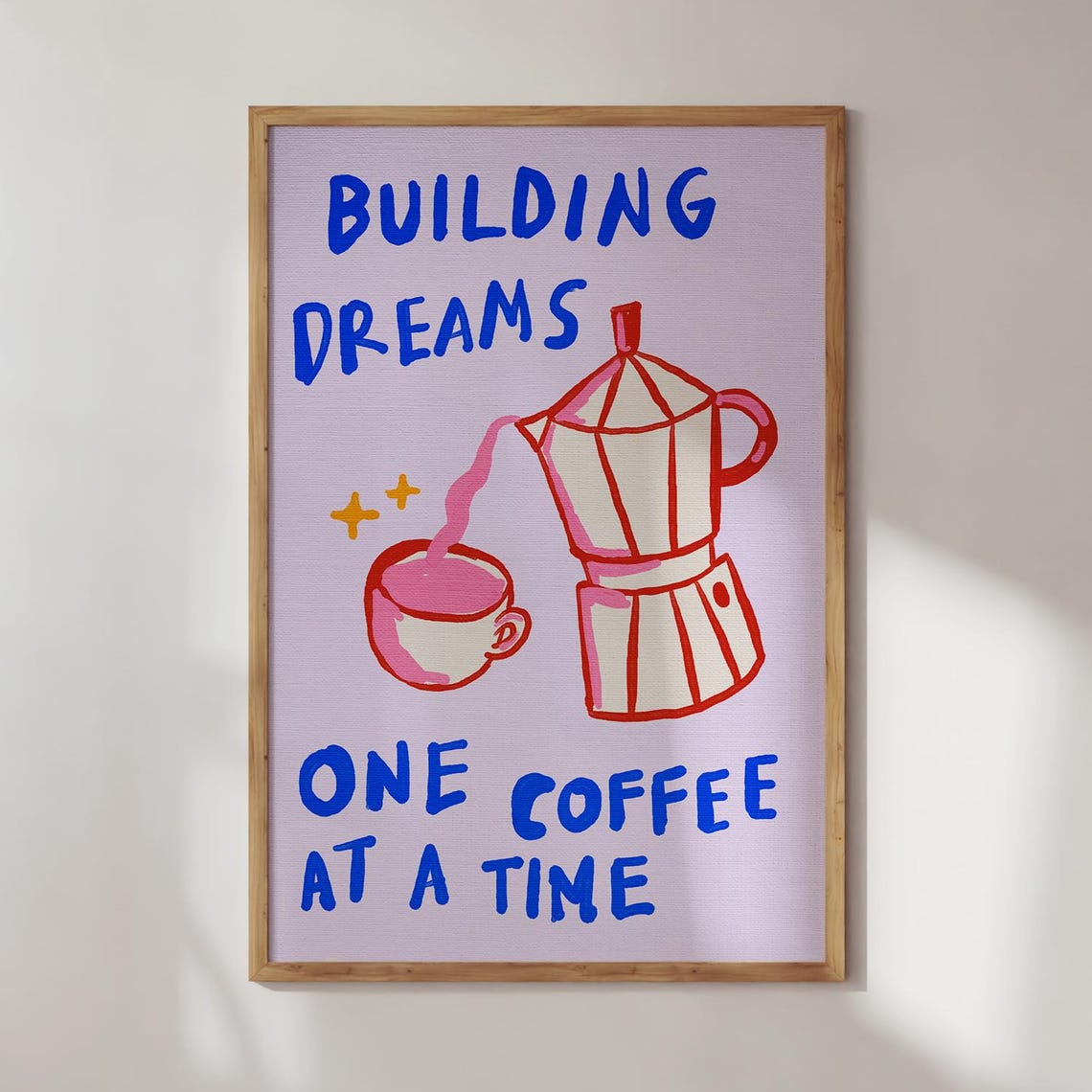 Building Dreams One Coffee At A Time Poster Moka Pot Morning Decor