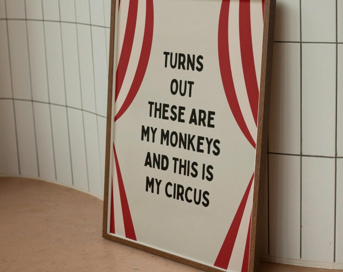 Turns Out These Are My Monkeys And This Is My Circus Funny Poster - Image 3