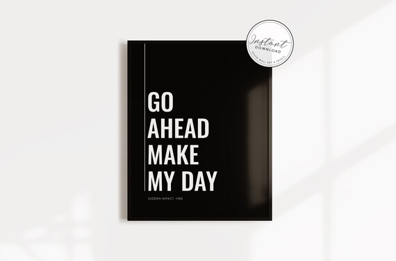 Go Ahead Make My Day Sudden Impact 1983 Movie Quote Poster Print