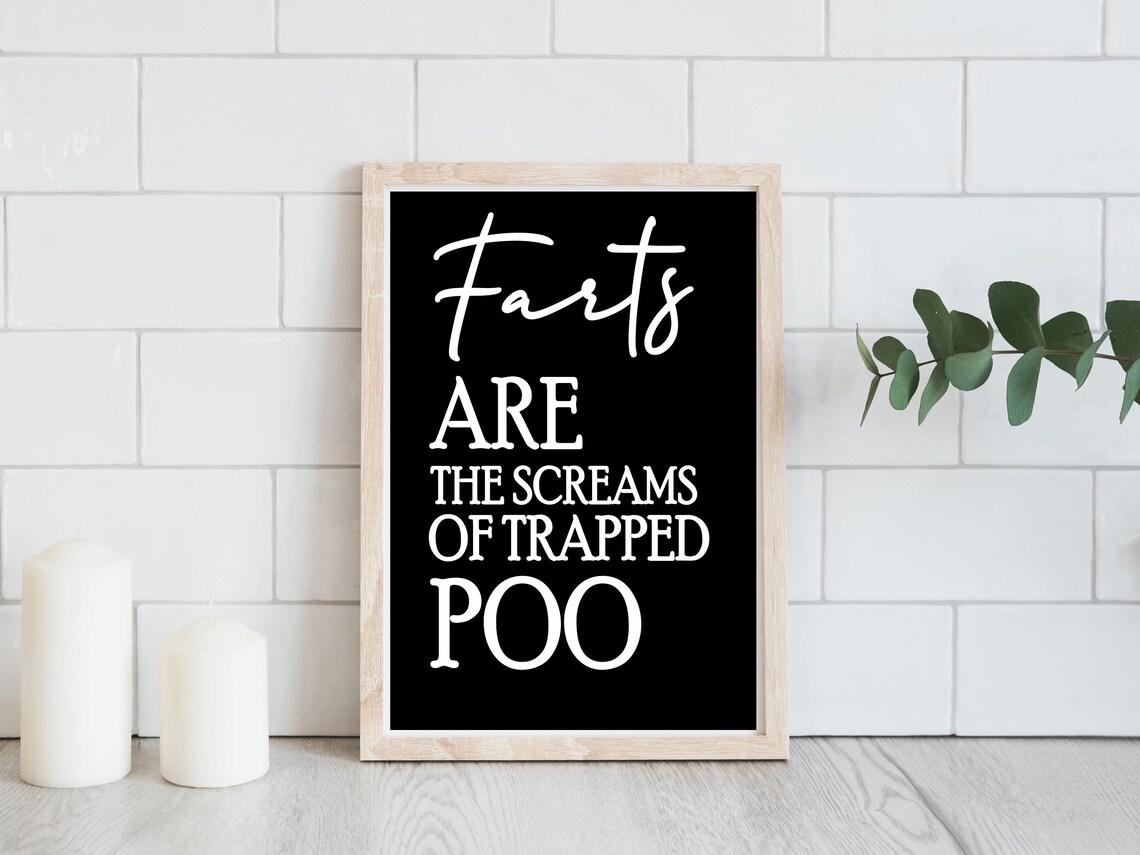Farts Are The Screams Of Trapped Poo Funny Black White Bathroom Poster