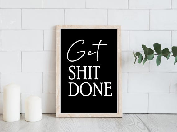 Motivational Wall Art Get Shit Done Black And White Poster Bold Typography Decor Funny Inspirational Gift