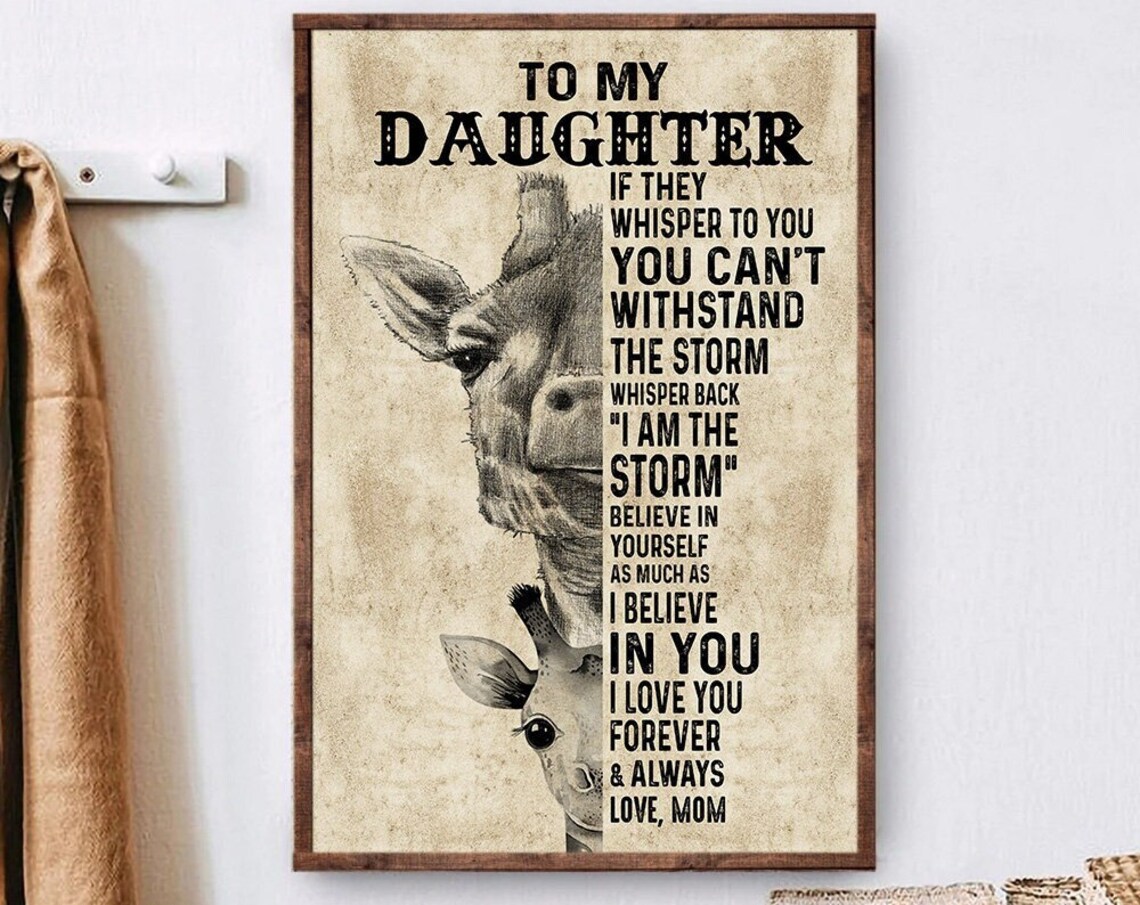 To My Daughter I Am The Storm Giraffe Believe In Yourself Love Mom Wall Art