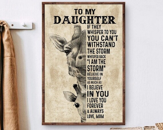 To My Daughter I Am The Storm Giraffe Believe In Yourself Love Mom Wall Art