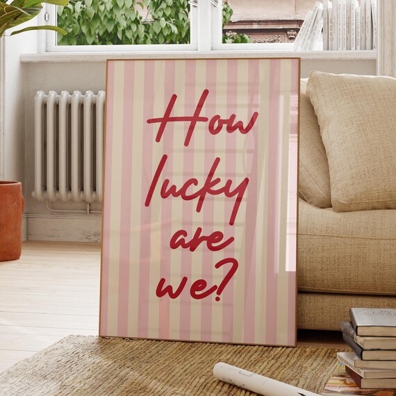 How Lucky Are We Red Script On Blush Pink Striped Retro Quote Poster